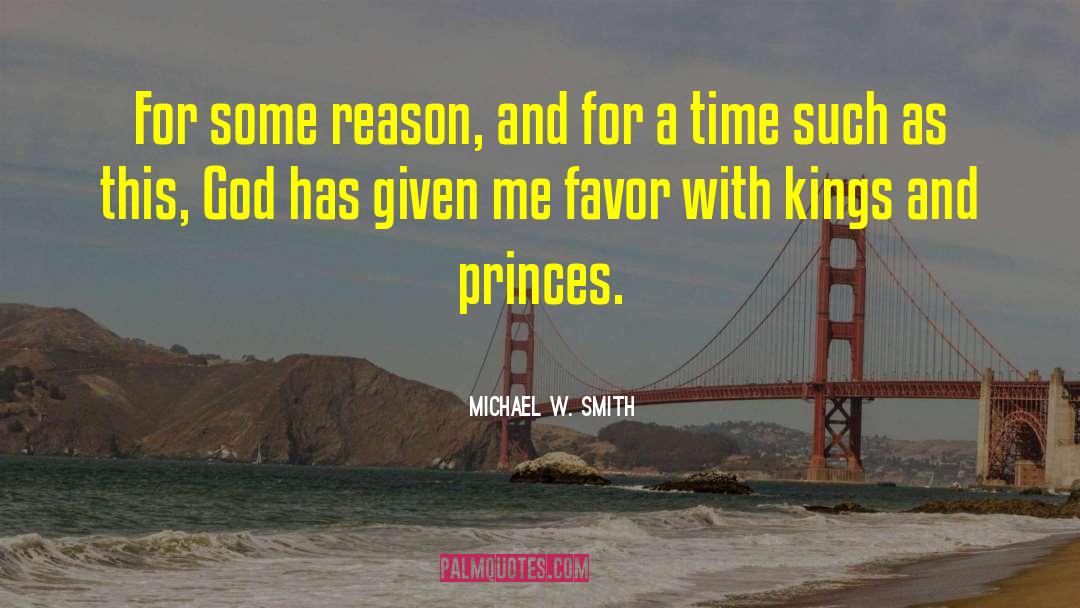 Kings And Princes quotes by Michael W. Smith