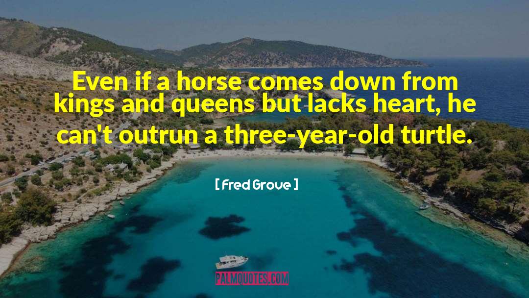 Kings And Queens quotes by Fred Grove