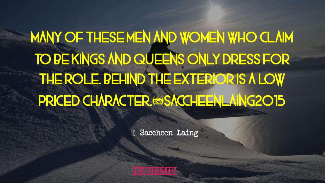 Kings And Queens quotes by Saccheen Laing