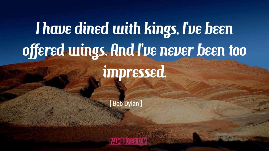 Kings And Queens quotes by Bob Dylan