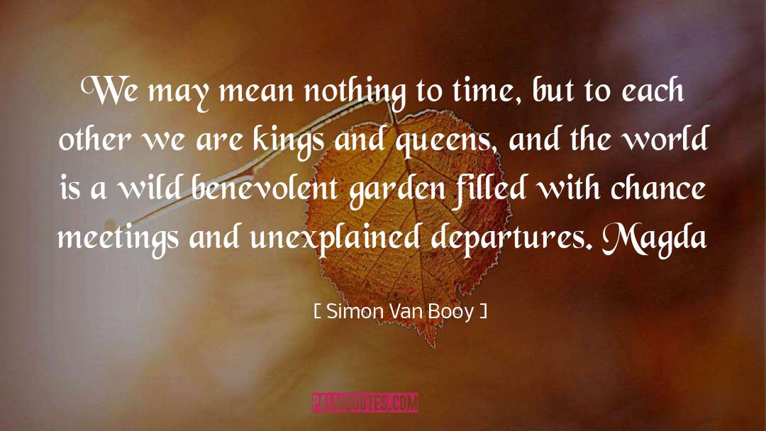 Kings And Queens quotes by Simon Van Booy
