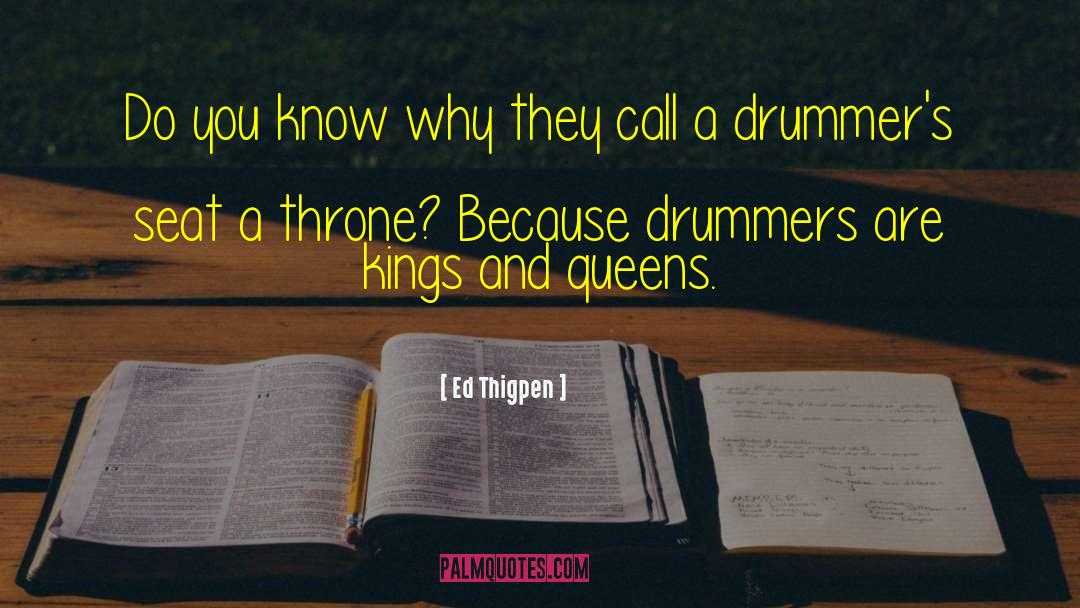 Kings And Queens quotes by Ed Thigpen