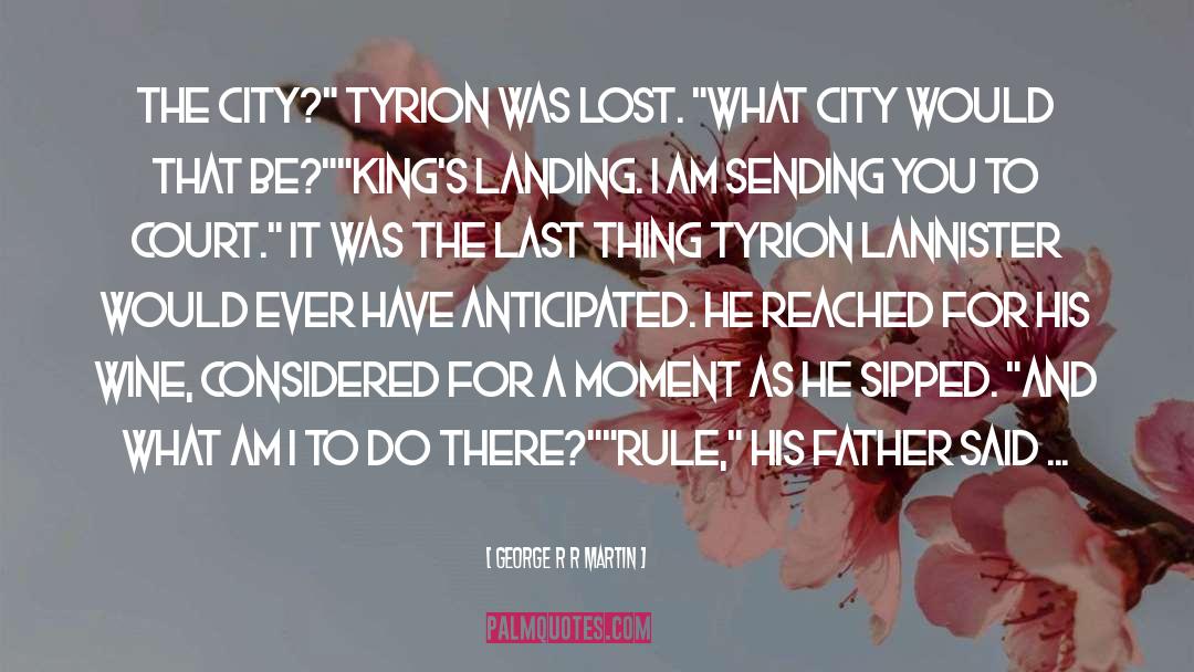 Kings Landing quotes by George R R Martin