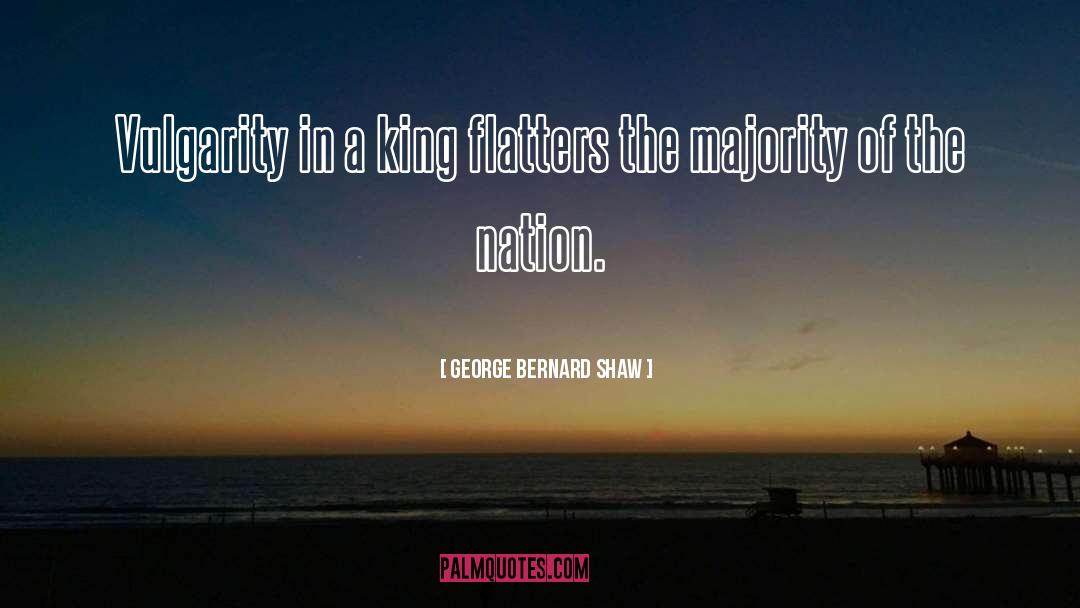 Kings quotes by George Bernard Shaw