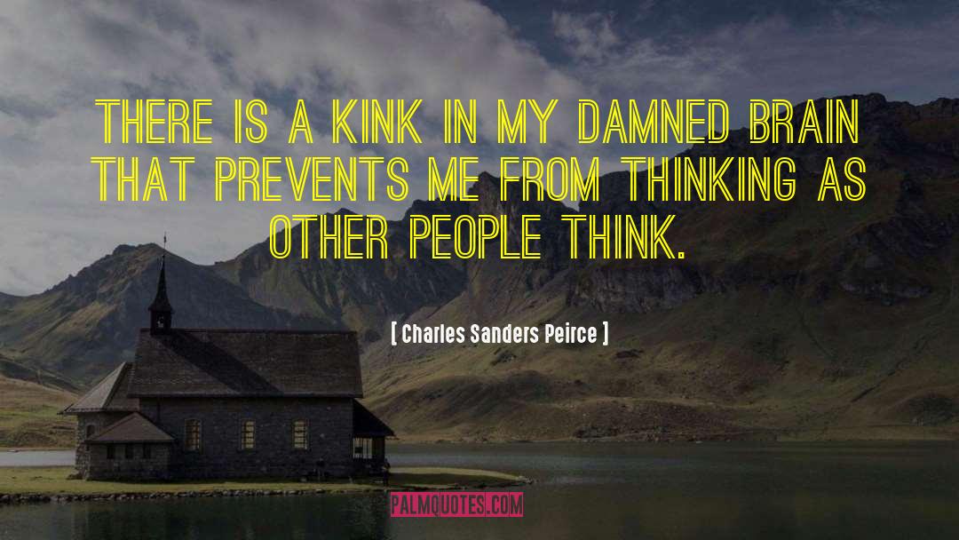 Kink quotes by Charles Sanders Peirce