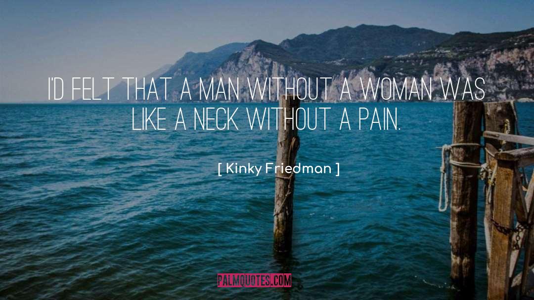 Kinky quotes by Kinky Friedman