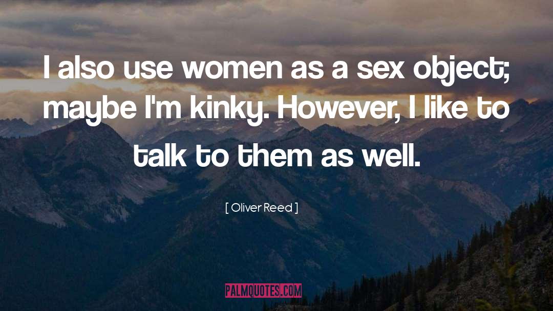 Kinky quotes by Oliver Reed