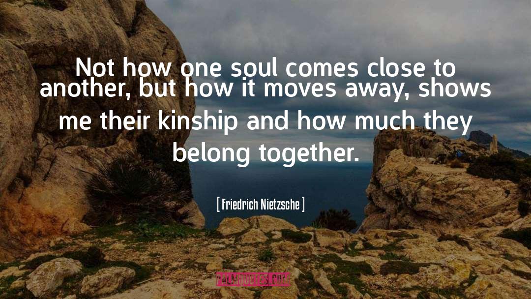 Kinship quotes by Friedrich Nietzsche