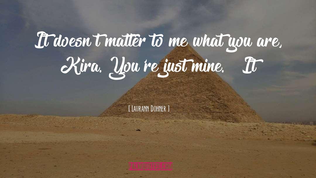 Kira G quotes by Laurann Dohner