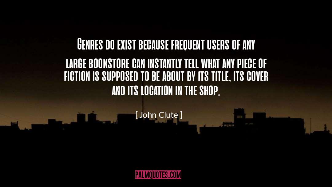 Kirana Shop quotes by John Clute