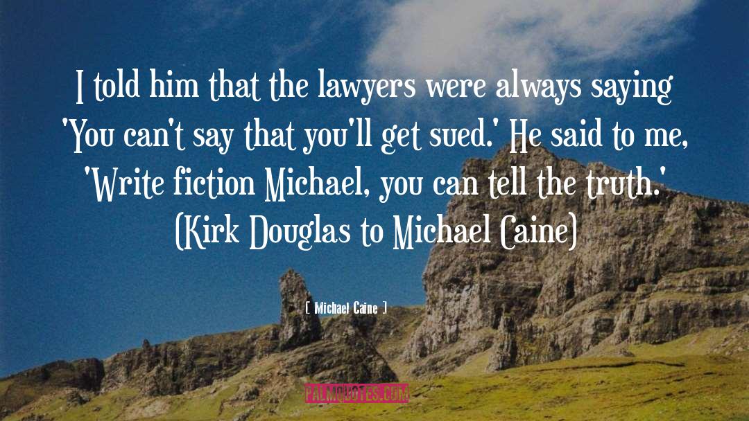 Kirk quotes by Michael Caine