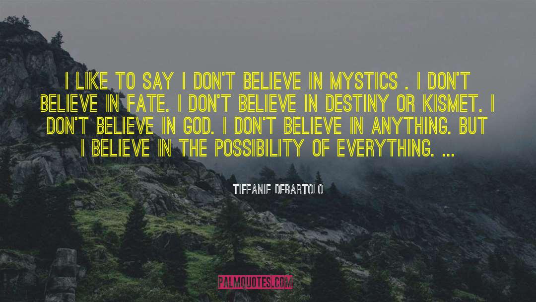 Kismet quotes by Tiffanie DeBartolo