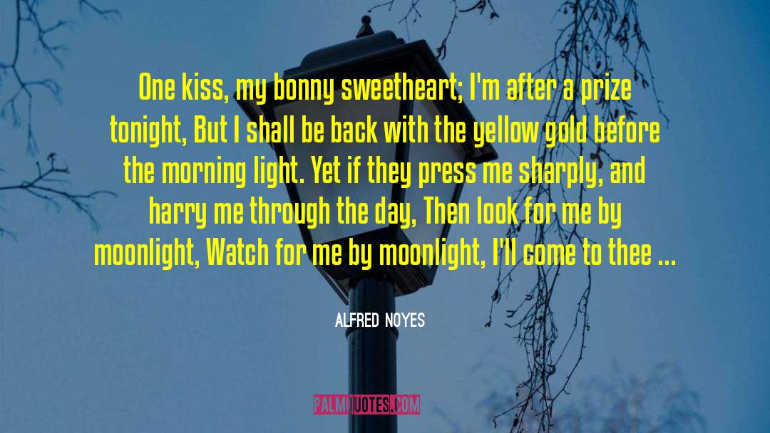 Kiss Day For Husband quotes by Alfred Noyes