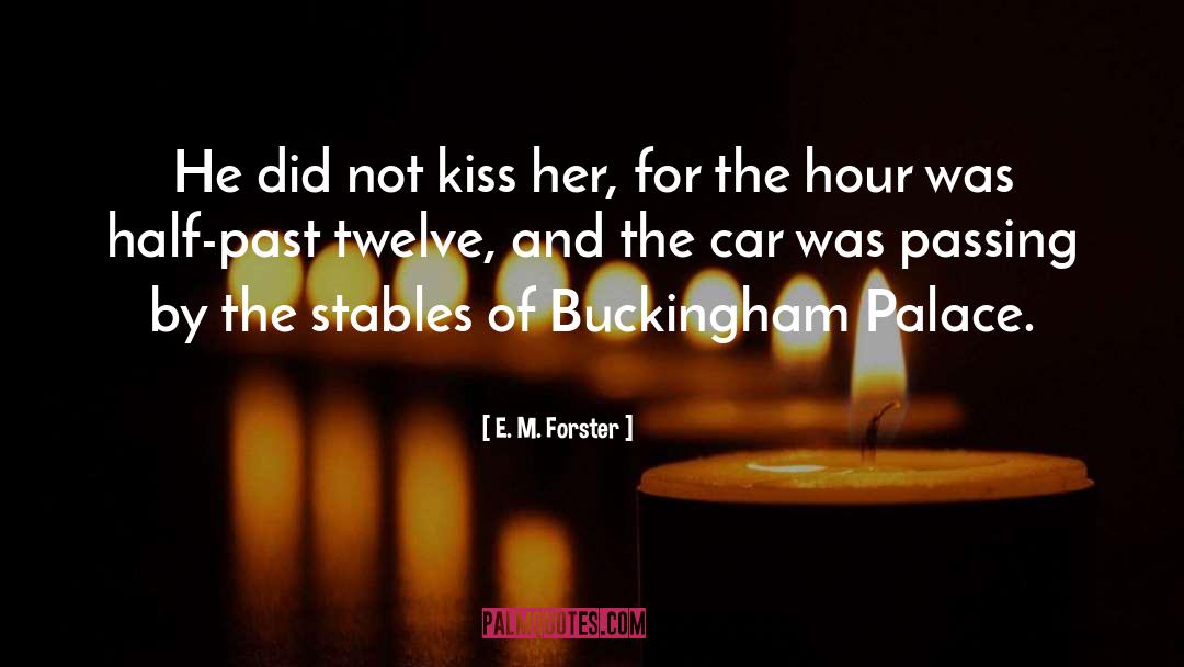 Kiss Goodbye quotes by E. M. Forster