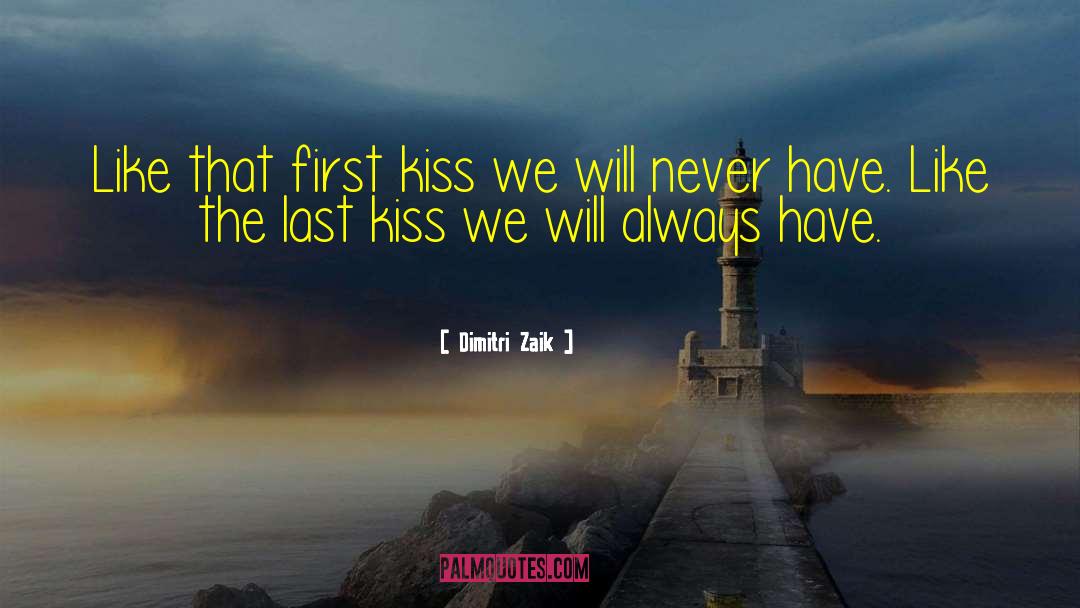 Kiss Intimate quotes by Dimitri Zaik