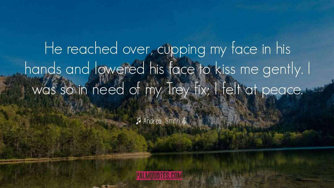 Kiss Me quotes by Andrea  Smith