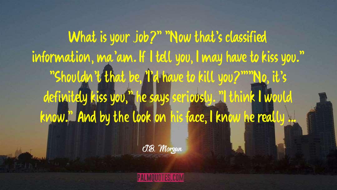 Kiss Me quotes by J.B. Morgan