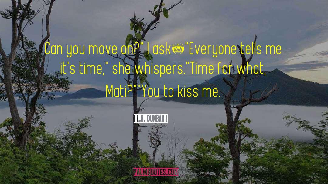 Kiss Me quotes by L.B. Dunbar