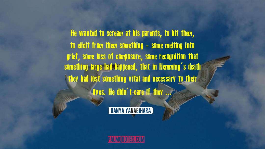 Kiss Of Death quotes by Hanya Yanagihara