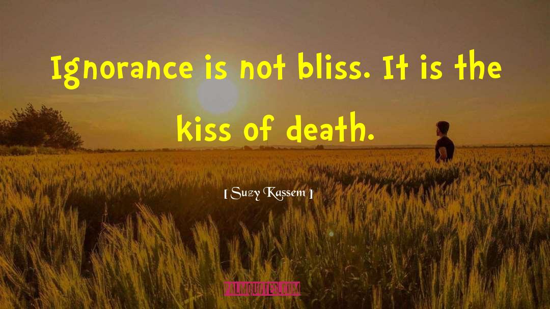 Kiss Of Death quotes by Suzy Kassem