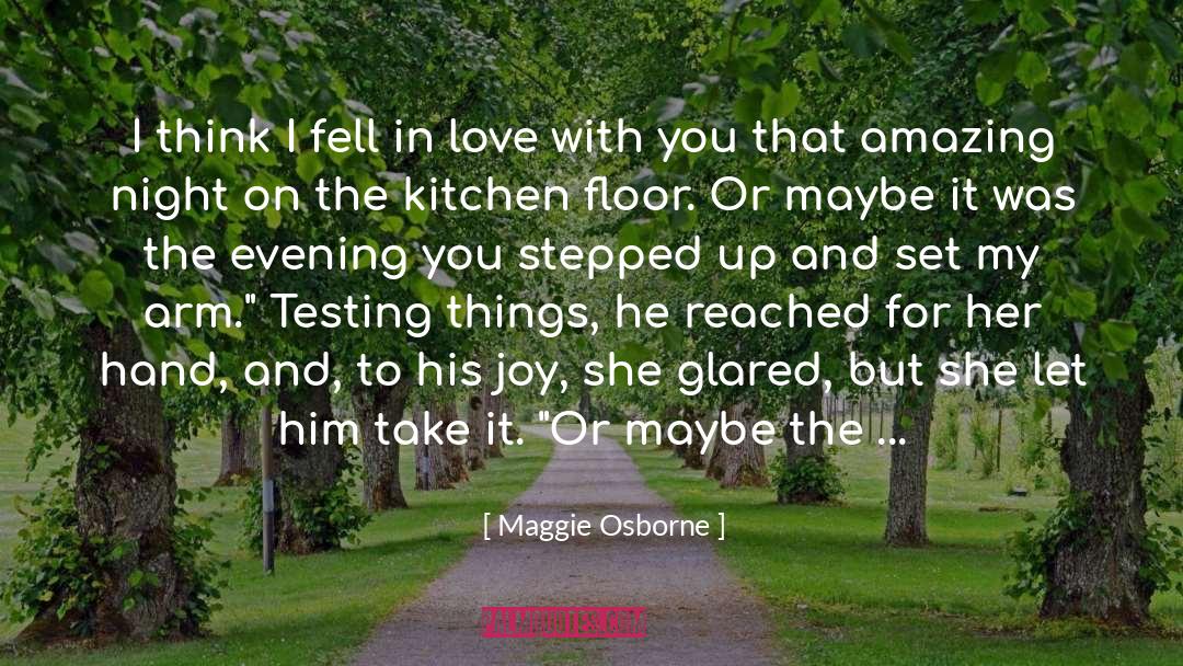 Kiss Organics quotes by Maggie Osborne