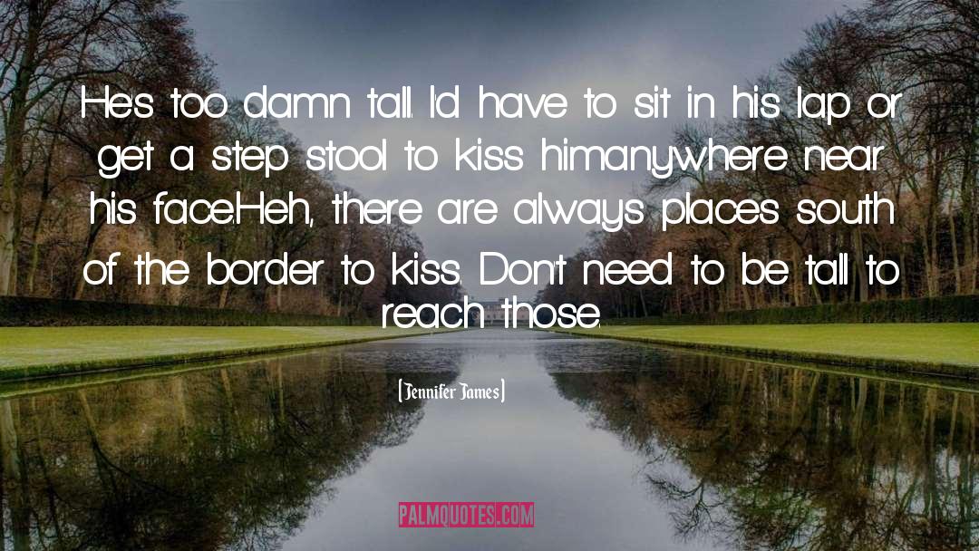 Kiss quotes by Jennifer James