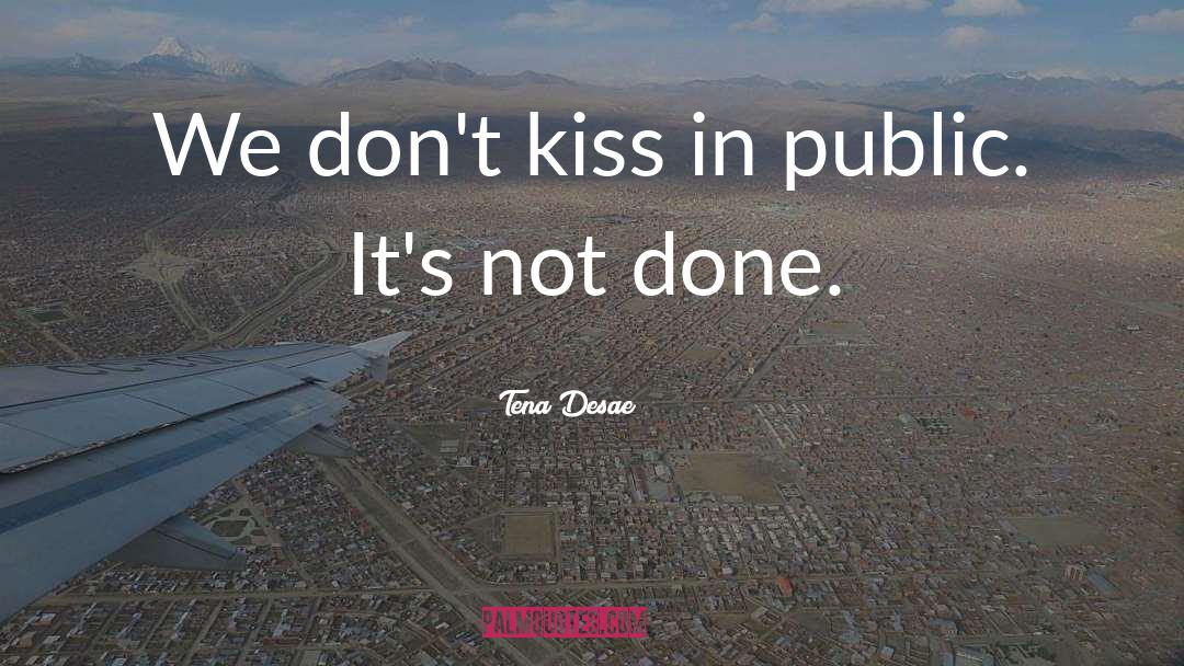 Kiss Thesky quotes by Tena Desae