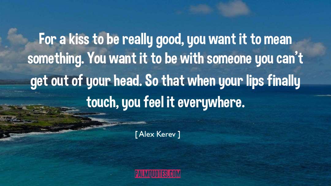 Kiss Tv quotes by Alex Kerev