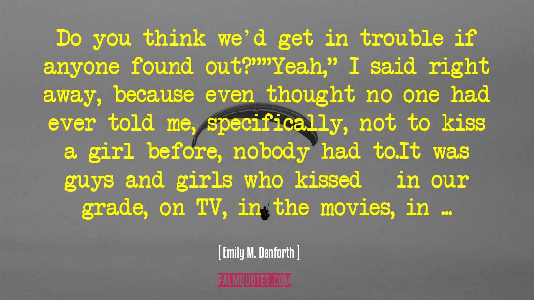 Kiss Tv quotes by Emily M. Danforth