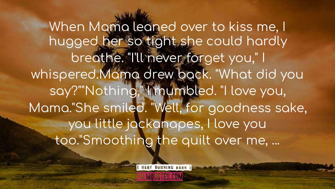 Kiss You Softly quotes by Mary Downing Hahn