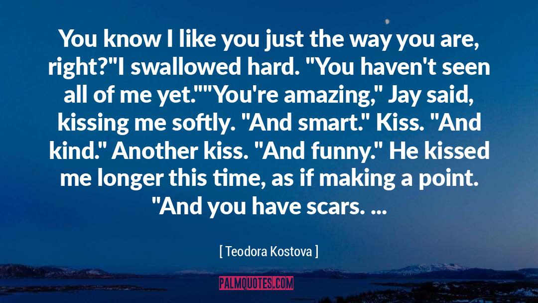 Kiss You Softly quotes by Teodora Kostova