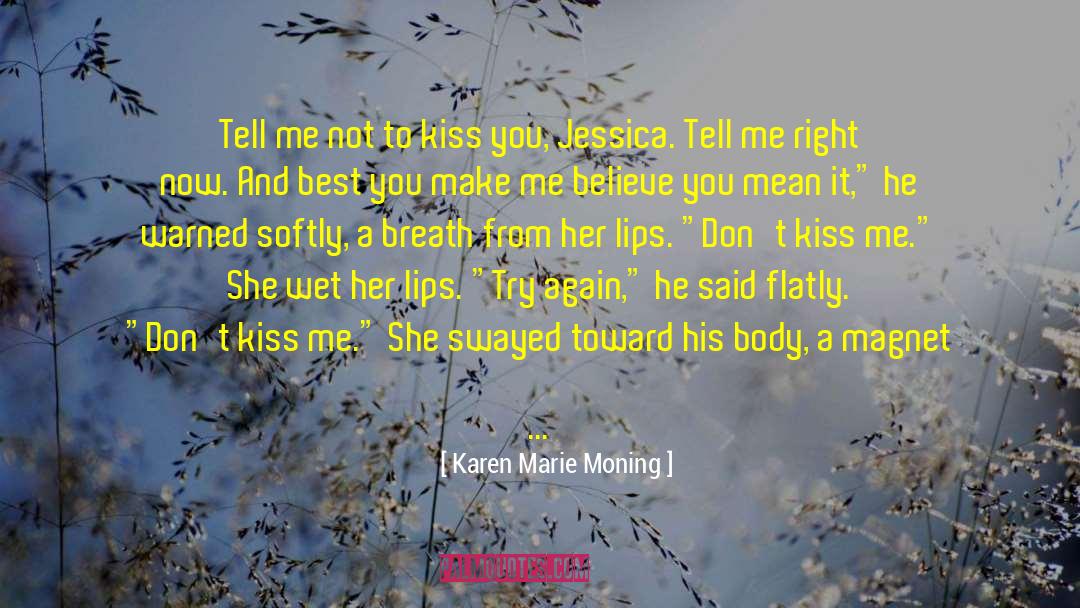 Kiss You Softly quotes by Karen Marie Moning