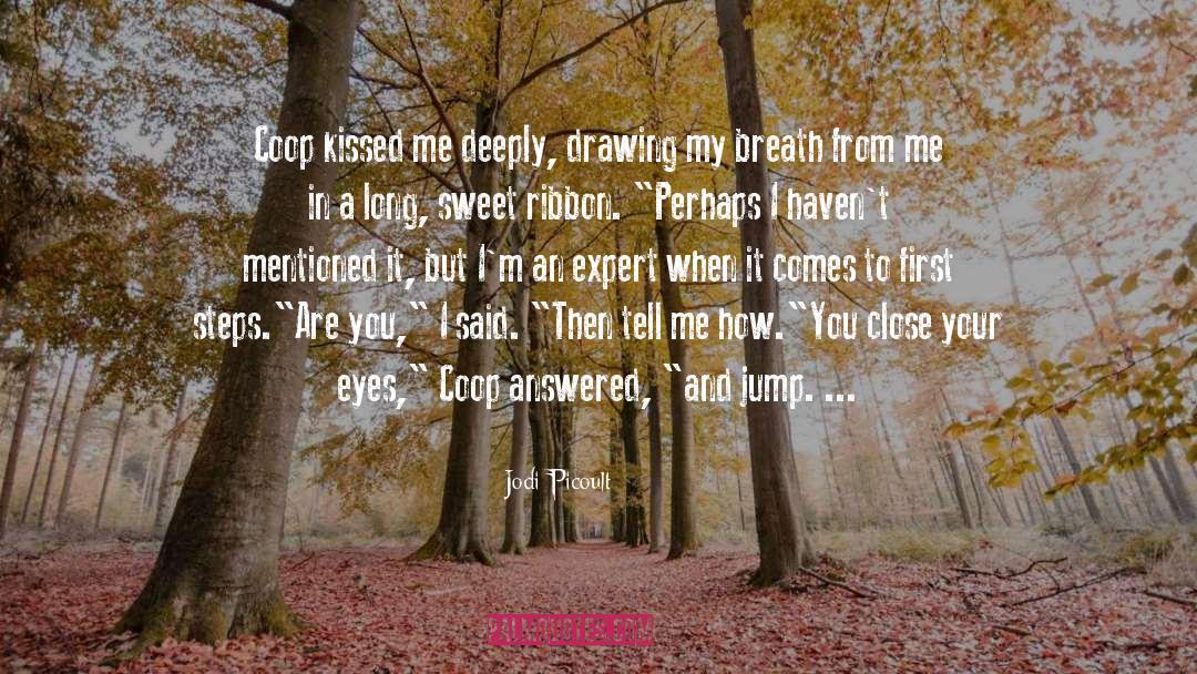 Kissed Me quotes by Jodi Picoult