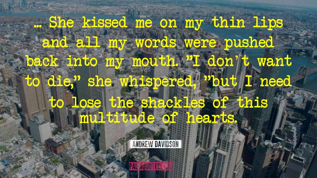 Kissed Me quotes by Andrew Davidson