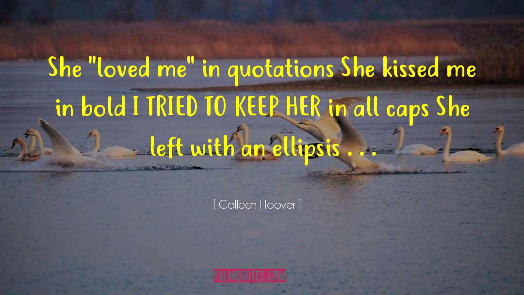 Kissed Me quotes by Colleen Hoover