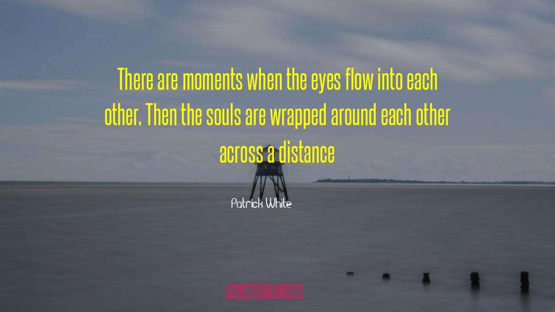 Kisses Across Distance quotes by Patrick White