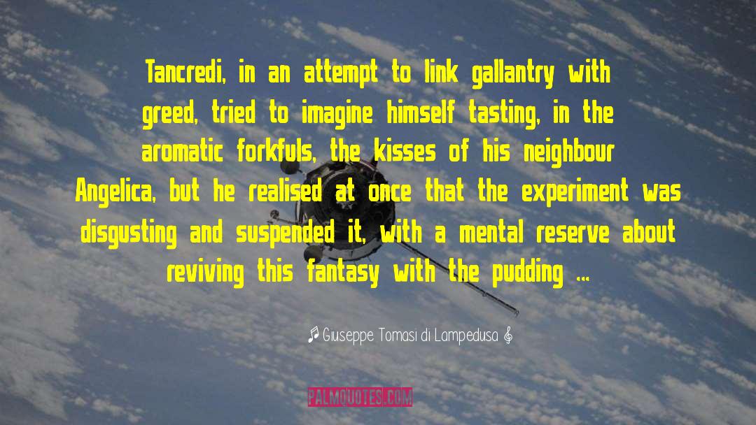 Kisses And Degeneracy quotes by Giuseppe Tomasi Di Lampedusa