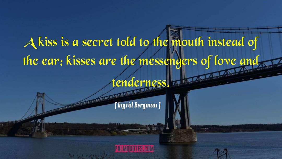 Kisses And Degeneracy quotes by Ingrid Bergman