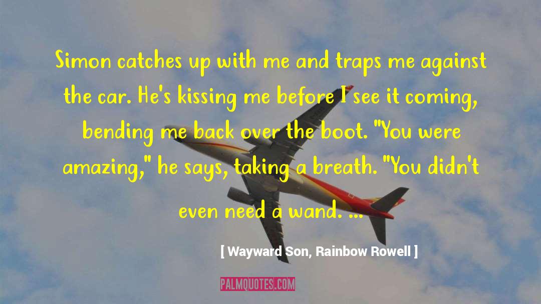 Kissing Coffins quotes by Wayward Son, Rainbow Rowell