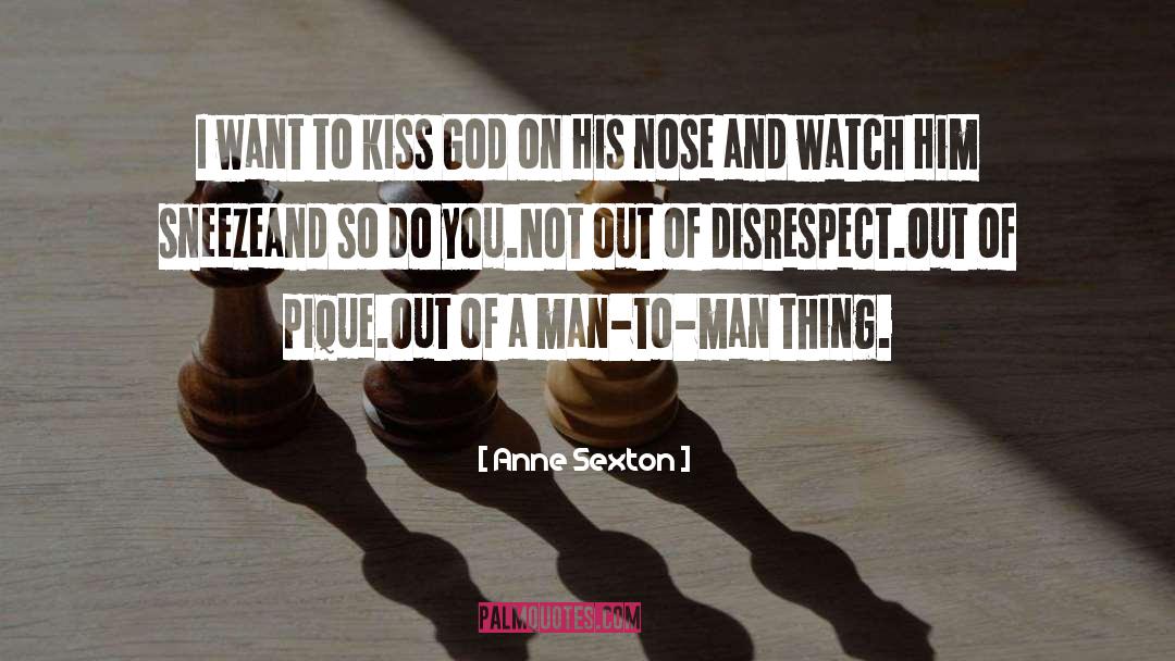 Kissing Coffins quotes by Anne Sexton