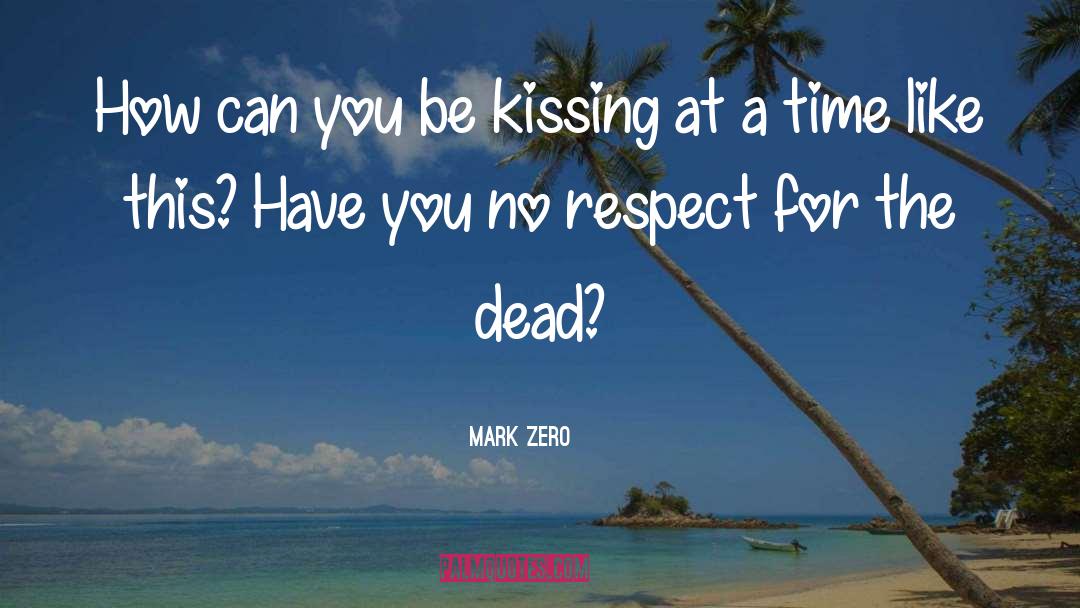 Kissing Cousin quotes by Mark Zero