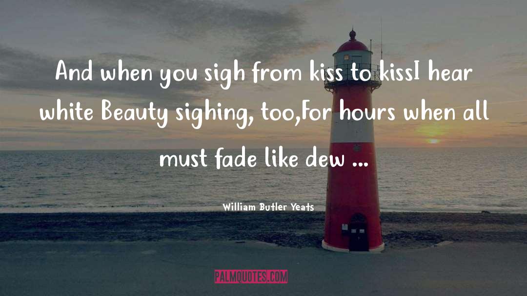 Kissing Funny quotes by William Butler Yeats