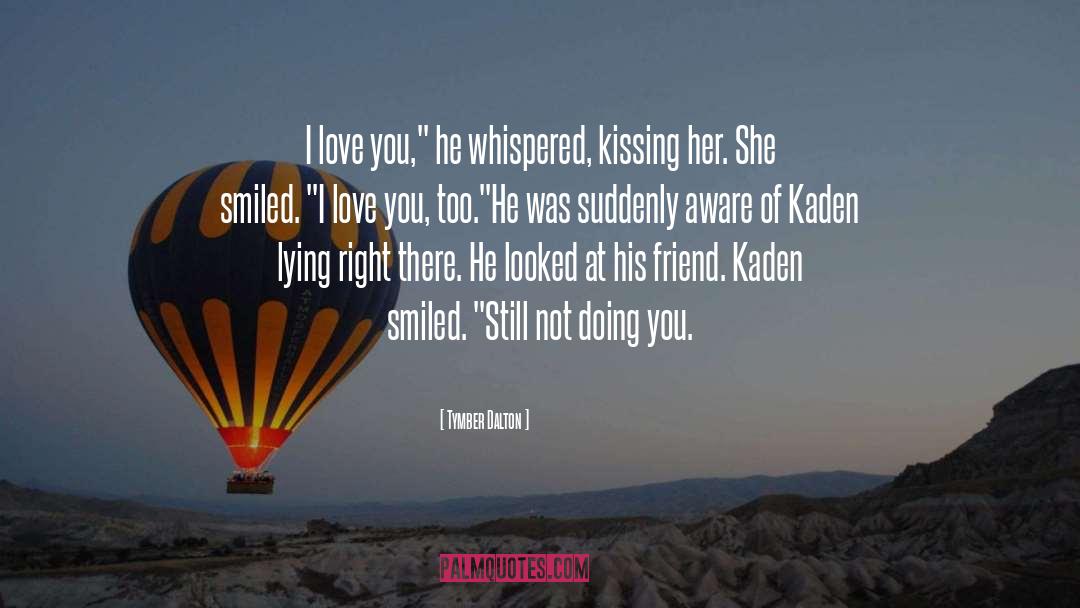 Kissing Her quotes by Tymber Dalton