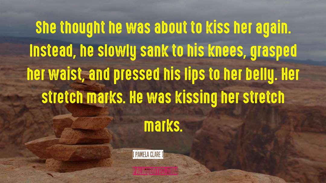 Kissing Her quotes by Pamela Clare