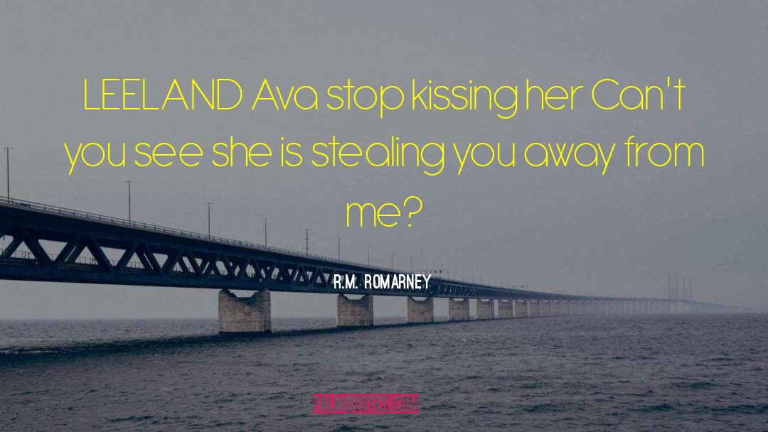 Kissing Her quotes by R.M. Romarney