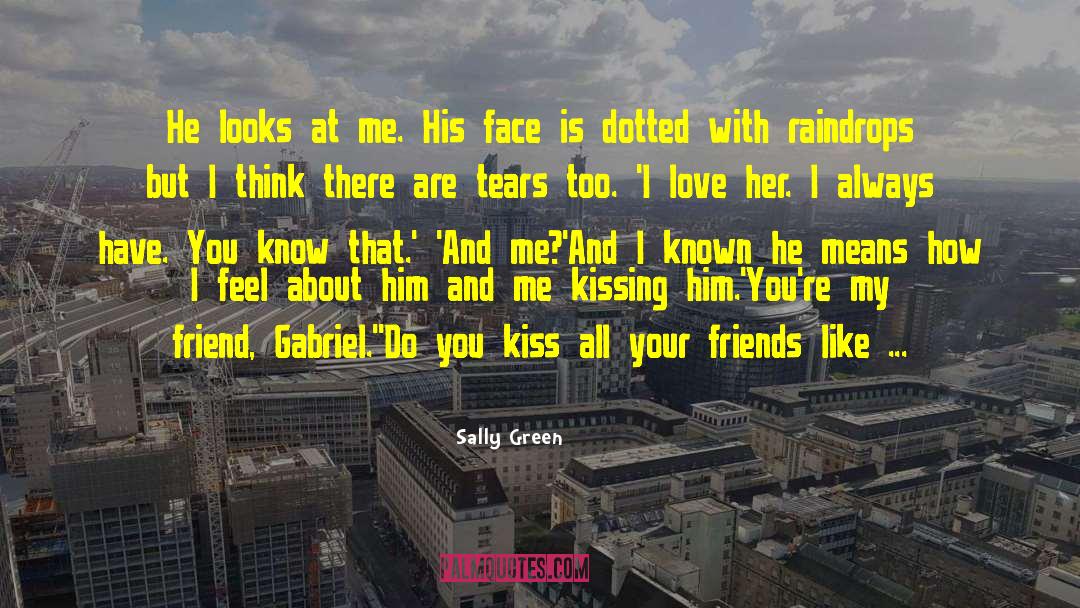 Kissing Him quotes by Sally Green