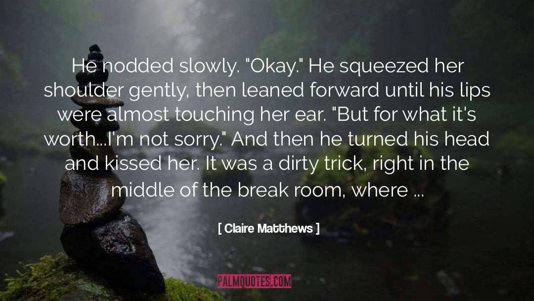 Kissing Him quotes by Claire Matthews