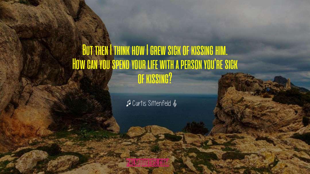 Kissing Him quotes by Curtis Sittenfeld