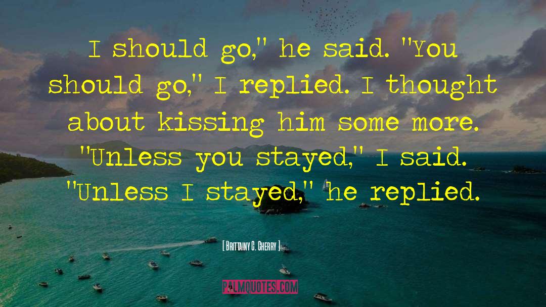 Kissing Him quotes by Brittainy C. Cherry