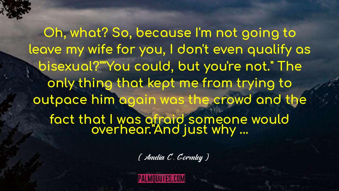 Kissing Someone quotes by Amelia C. Gormley